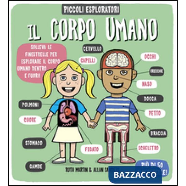 Corpo umano. Piccoli espoloratori. Ediz. illustrata (Il)