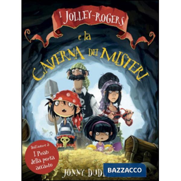 Jolley-Rogers e la caverna dei misteri. Ediz. illustrata (I)
