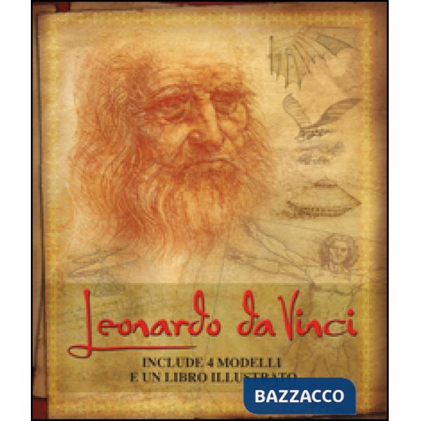 Leonardo da Vinci. La sua vita e le sue intuizioni nelle opere più importanti. Ediz. illustrata