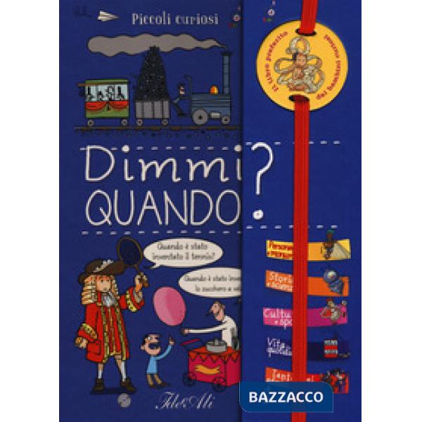 Dimmi quando? Piccoli curiosi. Ediz. a colori. Ediz. a spirale