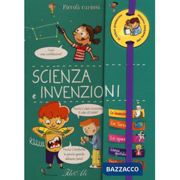 Scienza e invenzioni. Piccoli curiosi. Ediz. a colori. Ediz. a spirale
