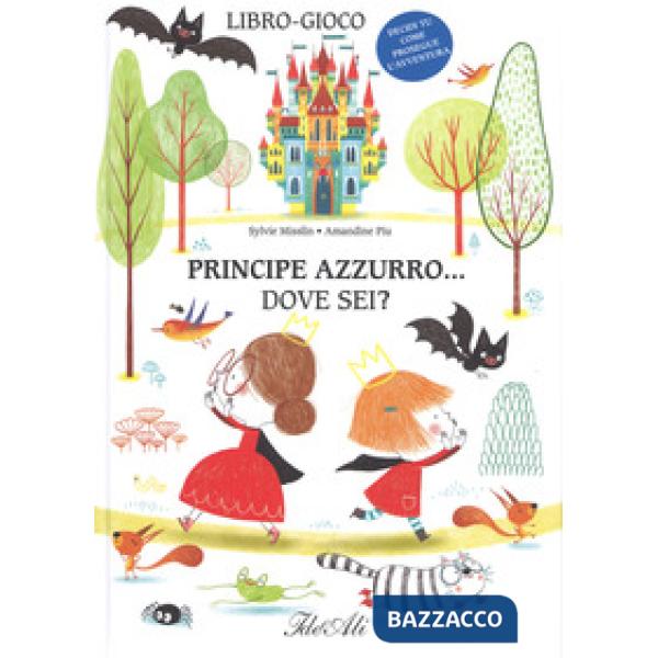 Principe azzurro... dove sei? Ediz. a colori