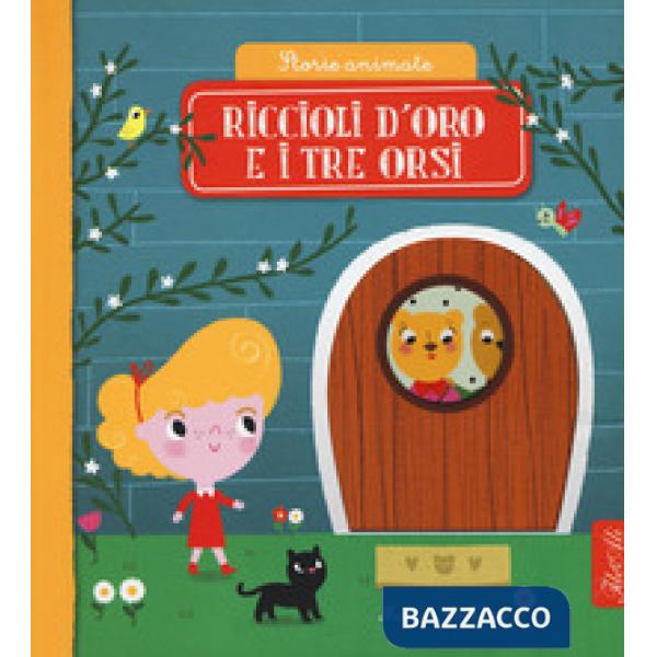 Riccioli d'oro e i tre orsi. Storie animate. Ediz. a colori