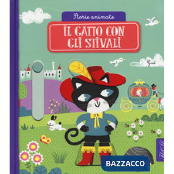 Gatto con gli stivali. Storie animate. Ediz. a colori (Il)