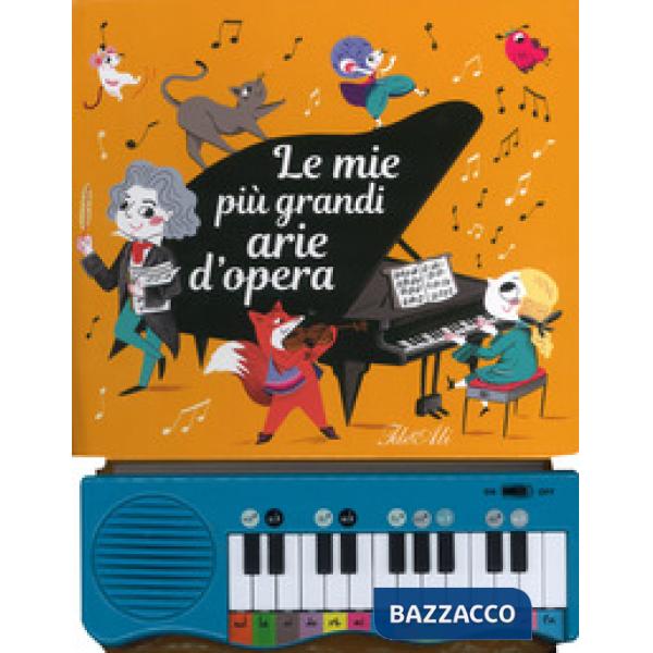 Mie più grandi arie d'opera. Ediz. a colori. Con gadget (Le)