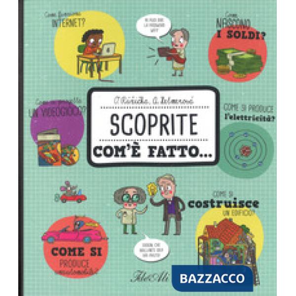 Scoprite com'è fatto...