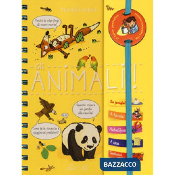 Animali. Piccoli curiosi. Con adesivi. Ediz. a colori. Ediz. a spirale (Gli)