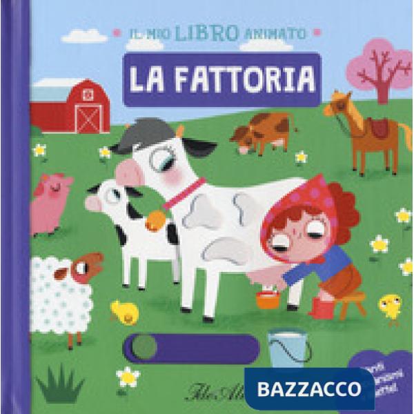 Fattoria. Il mio libro animato. Ediz. a colori (La)