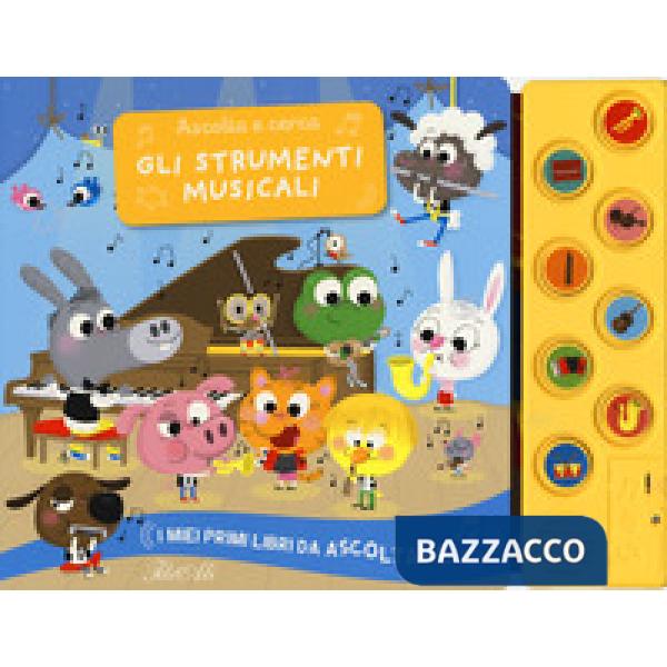 Strumenti musicali. Ascolta e cerca. I miei primi libri da ascoltare. Ediz. a colori (Gli)