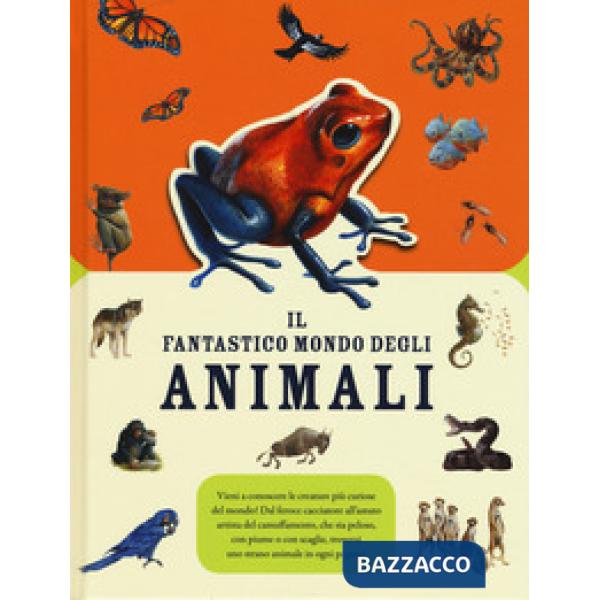 Fantastico mondo degli animali. Ediz. a colori (Il)