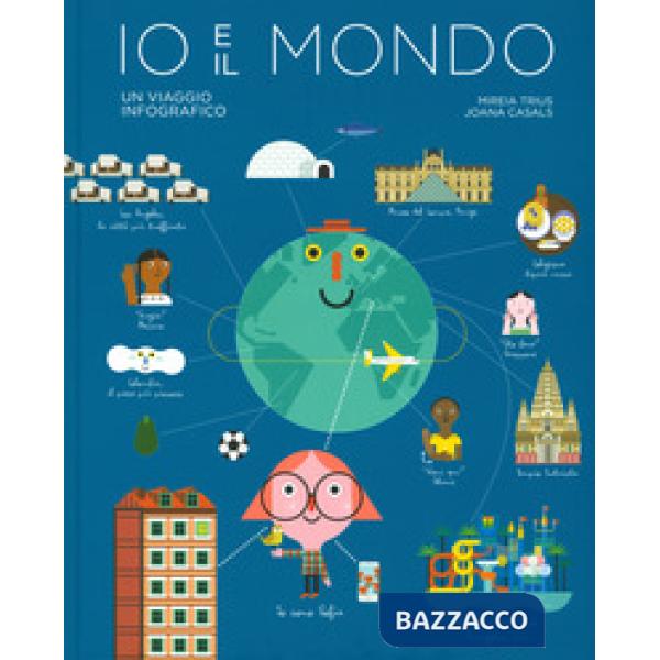Io e il mondo. Un viaggio infografico