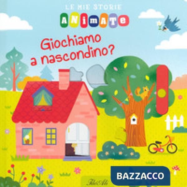 Giochiamo a nascondino? Le mie storie animate. Ediz. a colori