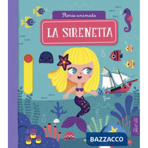 Sirenetta. Storie animate. Ediz. a colori (La)