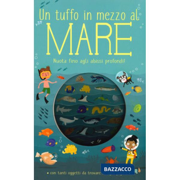 Tuffo in mezzo al mare. Ediz. a colori (Un)