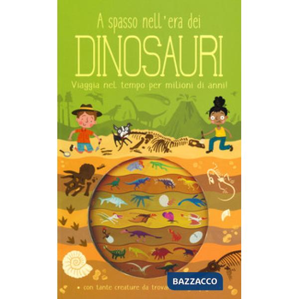 A spasso nell'era dei dinosauri. Ediz. a colori