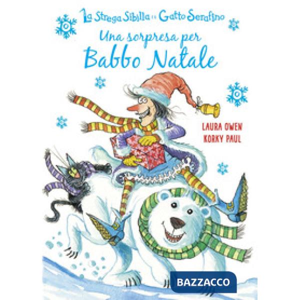 Sorpresa per Babbo Natale. La strega Sibilla e il gatto Serafino. Ediz. a colori (Una)