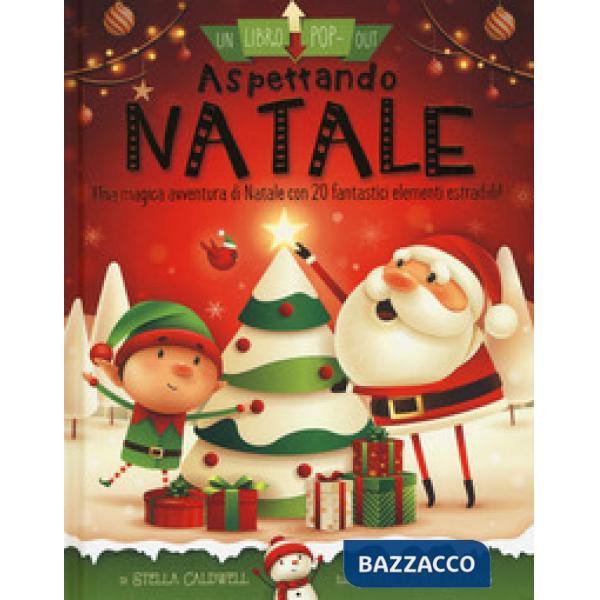 Aspettando Natale. Un libro pop-out. Ediz. a colori