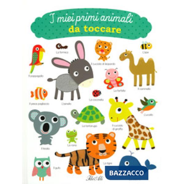 Miei primi animali da toccare. Ediz. a colori (I)