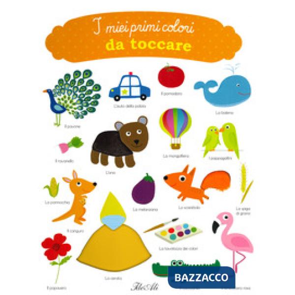Miei primi colori da toccare. Ediz. a colori (I)