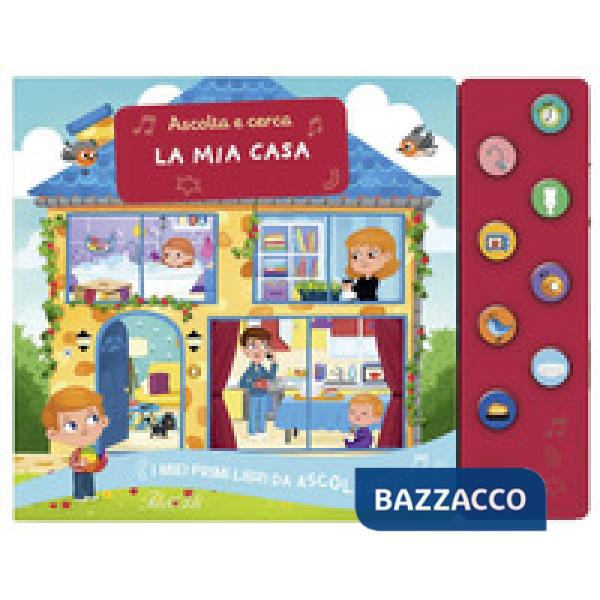 Mia casa. Ascolta e cerca. I miei primi libri da ascoltare. Ediz. a colori (La)