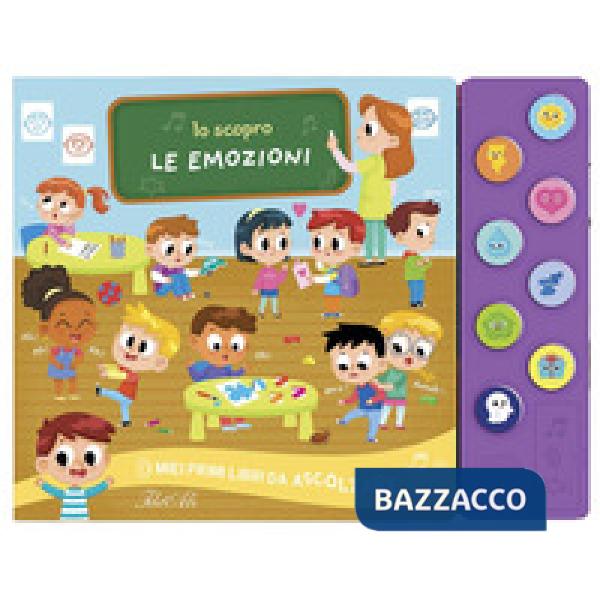 Emozioni. Io scopro. I miei primi libri da ascoltare. Ediz. a colori (Le)