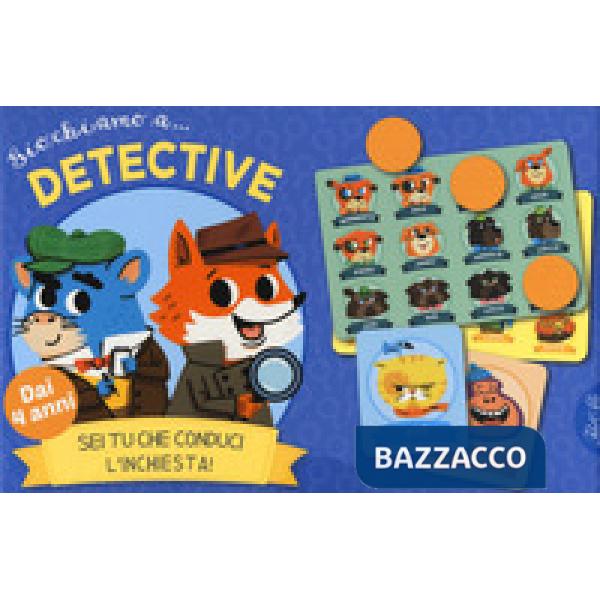 Giochiamo a... Detective. Sei tu che conduci l'inchiesta!
