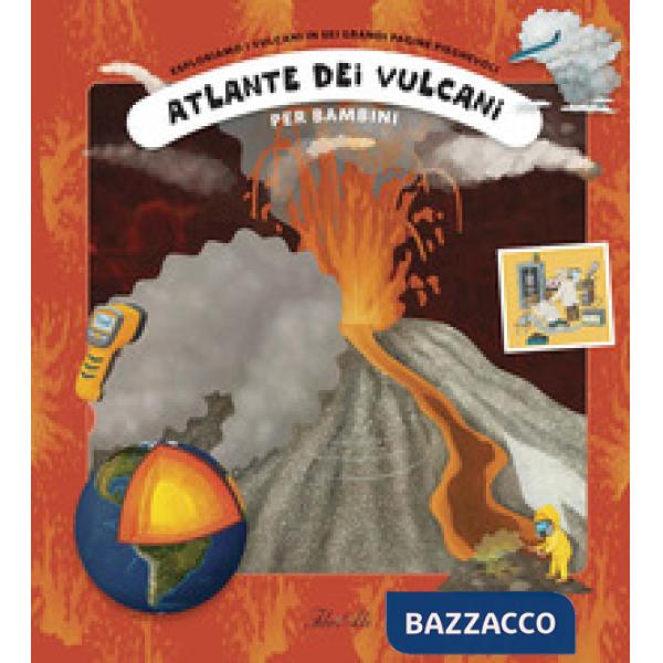 Atlante dei vulcani per bambini. Ediz. a colori