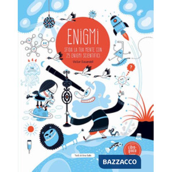 Enigmi. Sfida la tua mente con 25 enigmi scientifici. Ediz. a colori