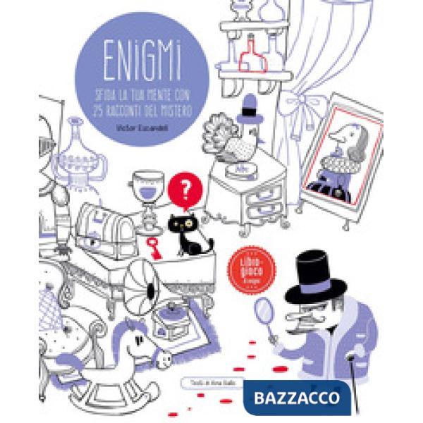 Enigmi. Sfida la tua mente con 25 racconti del mistero. Ediz. a colori