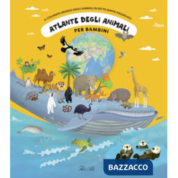 Atlante degli animali per bambini. Il colorato mondo degli animali in sette mappe pieghevoli. Ediz. a colori