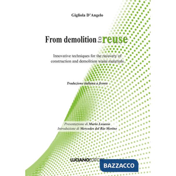 From demolition to reuse. Innovative techniques for the recovery of construction and demolition waste materials
