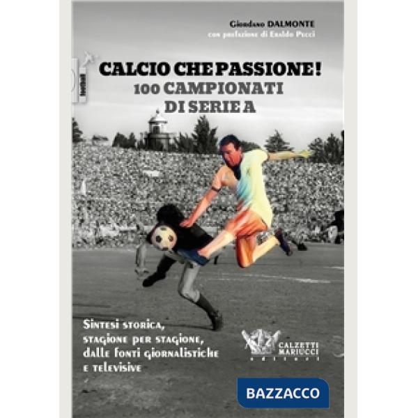 Calcio che passione! 100 campionati di serie A
