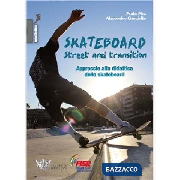 Skateboard street and transition. Approccio alla didattica dello skateboard