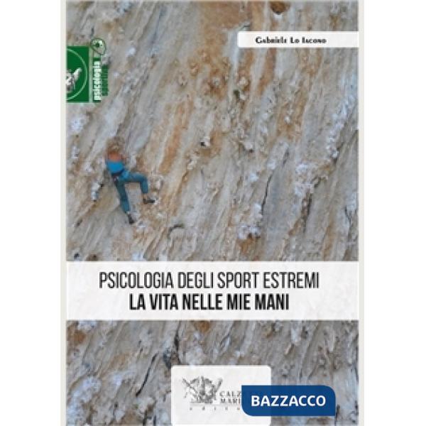 Psicologia degli sport estremi. La vita nelle mie mani