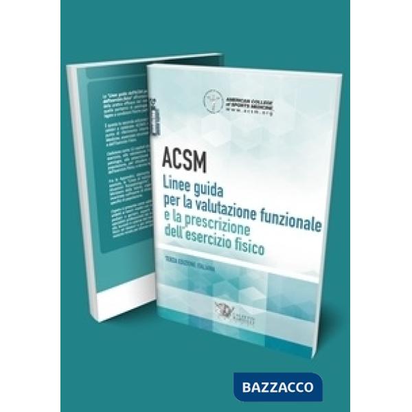 ACSM. Linee guida per la valutazione funzionale e la prescrizione dell'esercizio fisico