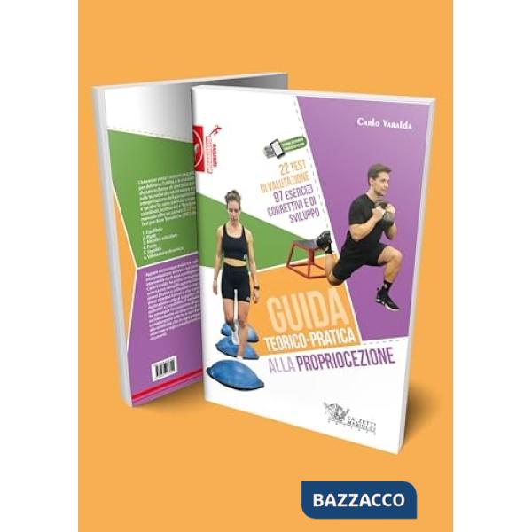 Guida teorico-pratica alla propriocezione. 22 test di valutazione. 97 esercizi collettivi e di sviluppo