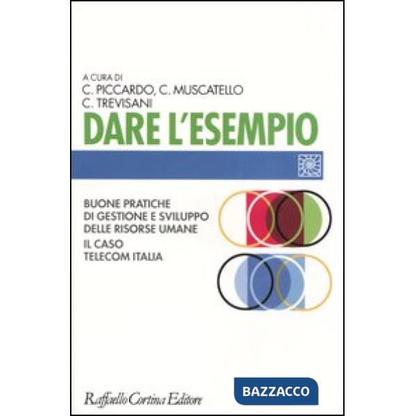Dare l'esempio. Buone pratiche di gestione e sviluppo delle risorse umane. Il caso Telecom Italia