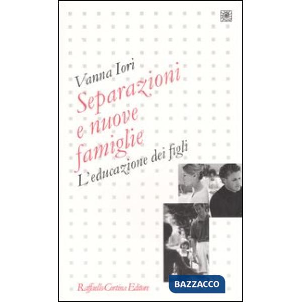 Separazioni e nuove famiglie. L'educazione dei figli