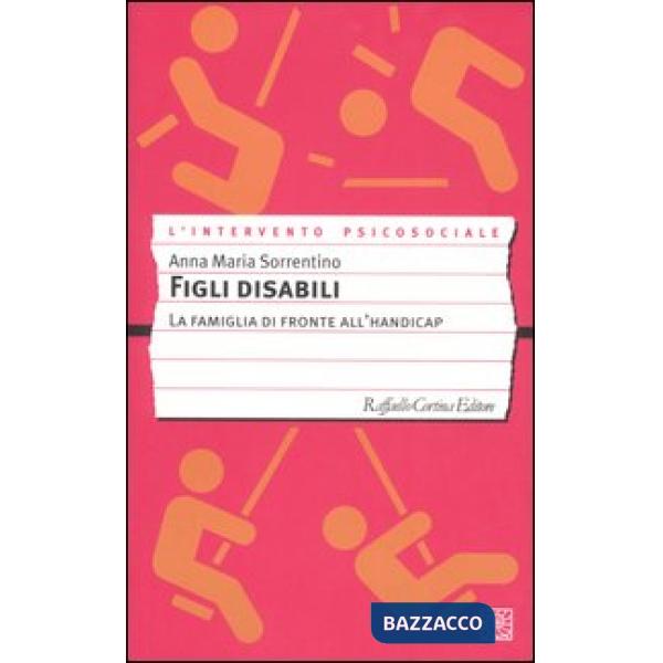 Figli disabili. La famiglia di fronte all'handicap