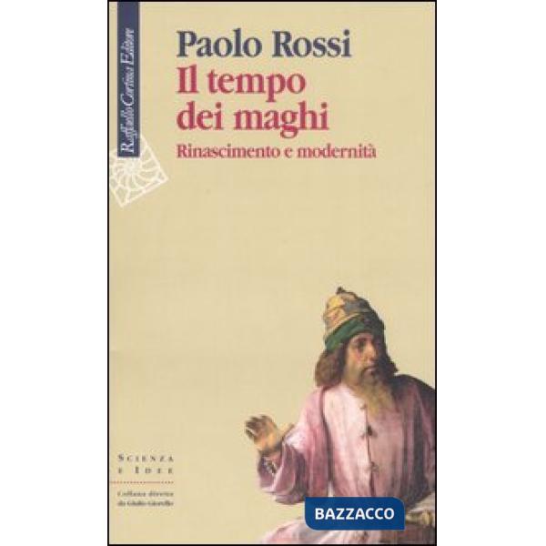 Tempo dei maghi. Rinascimento e modernità (Il)