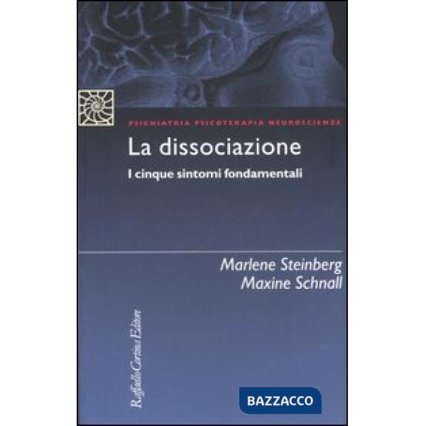 Dissociazione. I cinque sintomi fondamentali (La)