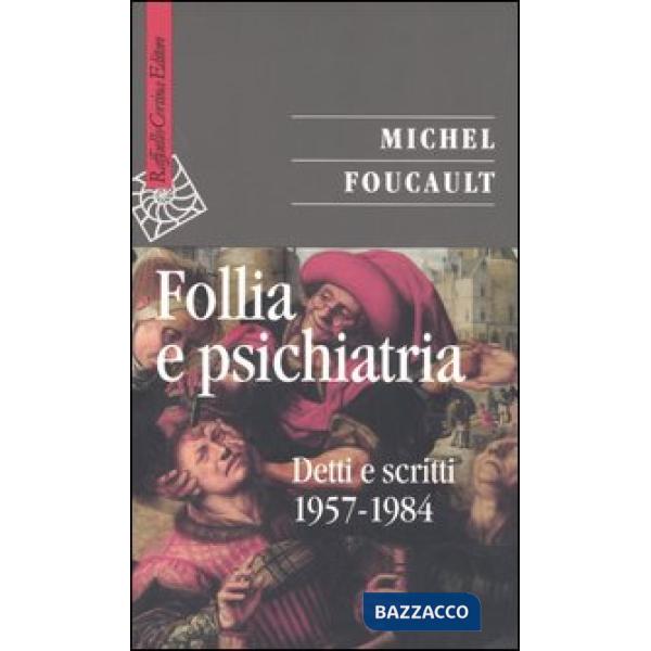 Follia e psichiatria. Detti e scritti 1957-1984