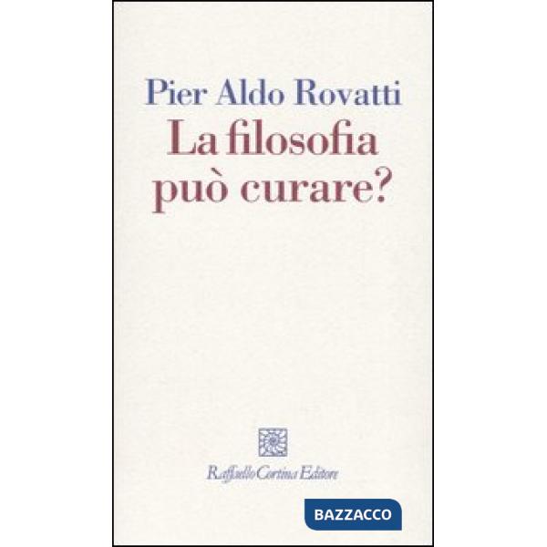 Filosofia può curare? La consulenza filosofica in questione (La)