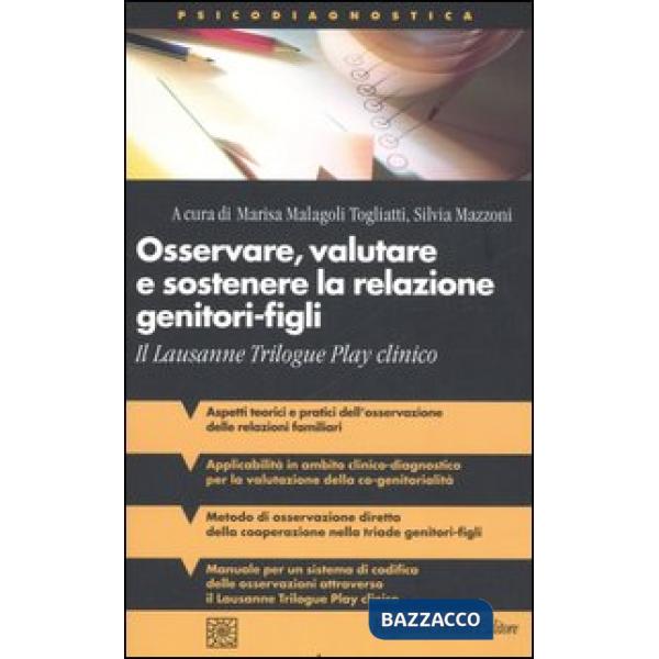 Osservare, valutare e sostenere la relazione genitori-figli. Il Lausanne Trilogue Play clinico