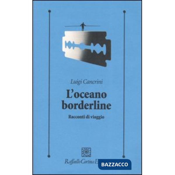 Oceano borderline. Racconti di viaggi (L')