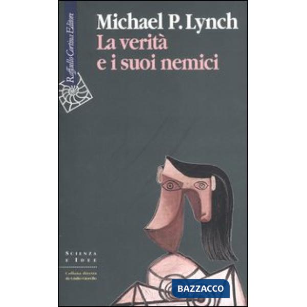 Verità e i suoi nemici (La)