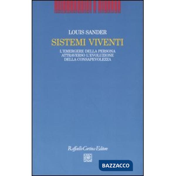 Sistemi viventi. L'emergere della persona attraverso l'evoluzione della consapevolezza