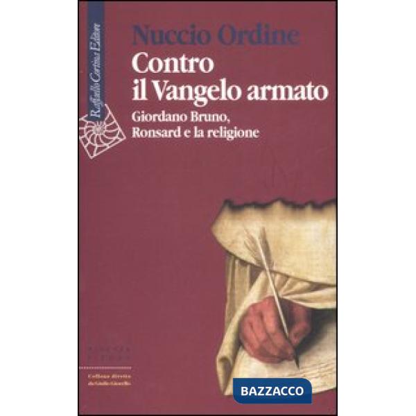 Contro il Vangelo armato. Giordano Bruno, Ronsard e la religione