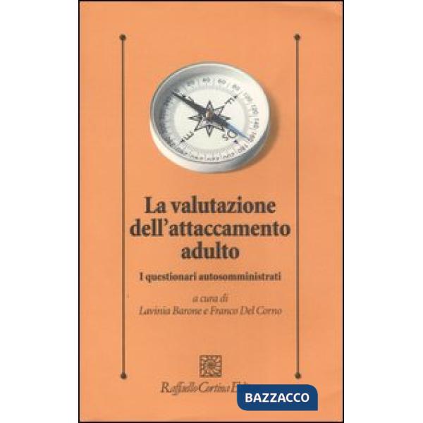 Valutazione dell'attaccamento adulto. I questionari autosomministrati (La)