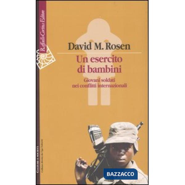 Esercito di bambini. Giovani soldati nei conflitti internazionali (Un)